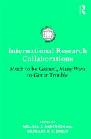 International research collaborations : much to be gained, many ways to get in trouble /