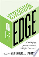 Accreditation on the edge : challenging quality assurance in higher education /