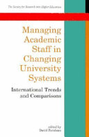 Managing academic staff in changing university systems : international trends and comparisons /