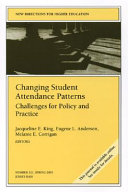 Changing student attendance patterns : challenges for policy and practice /
