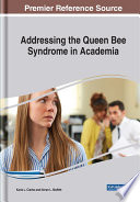 Addressing the Queen Bee Syndrome in Academia /