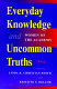 Everyday knowledge and uncommon truths : women of the academy /