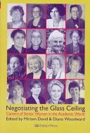 Negotiating the glass ceiling : careers of senior women in the academic world /