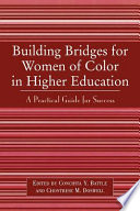 Building bridges for women of color in higher education : a practical guide for success /