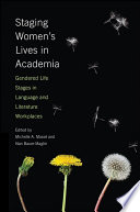 Staging women's lives in academia : gendered life stages in language and literature workplaces /