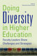 Doing diversity in higher education : faculty leaders share challenges and strategies /