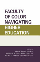 Faculty of color navigating higher education /