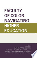 Faculty of color navigating higher education /