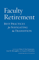Faculty retirement : best practices for navigating the transition /