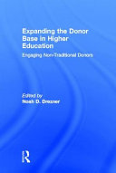 Expanding the donor base in higher education : engaging non-traditional donors /