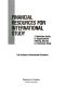 Financial resources for international study : a definitive guide to organizations offering awards for overseas study /