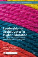 Leadership for social justice in higher education : the legacy of the Ford Foundation International Fellowships Program /