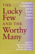 The lucky few and the worthy many : scholarship competitions and the world's future leaders /