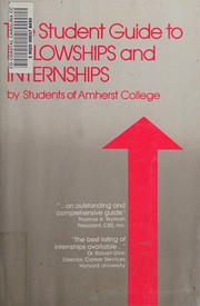 The Student guide to fellowships and internships /