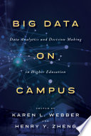 Big data on campus : data analytics and decision making in higher education /