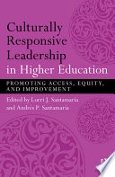 Culturally responsive leadership in higher education : promoting access, equity, and improvement /