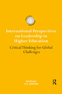 International perspectives on leadership in higher education : critical thinking for global challenges /