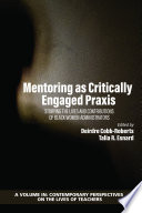 Mentoring as critically engaged praxis : storying the lives and contributions of Black women administrators /