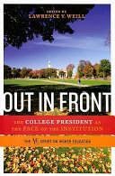 Out in front : the college president as the face of the institution /