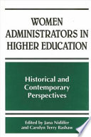 Women administrators in higher education : historical and contemporary perspectives /