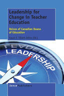 Leadership for change in teacher education : voices of Canadian deans of education /