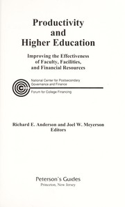Productivity and higher education : improving the effectiveness of faculty, facilities, and financial resources /