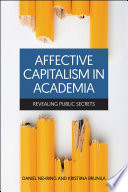 Affective capitalism in academia : revealing public secrets /