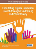 Facilitating higher education growth through fundraising and philanthropy /