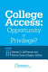 College access : opportunity or privilege? /