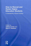 How to recruit and retain higher education students : a handbook of good practice /