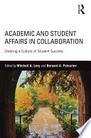 Academic and student affairs in collaboration : creating a culture of student success /