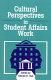 Cultural perspectives in student affairs work /
