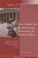 Case studies for implementing assessment in student affairs /