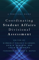 Coordinating student affairs divisional assessment : a practical guide /