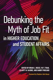 Debunking the myth of job fit in higher education and student affairs /