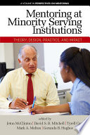 Mentoring at minority serving institutions : theory, design, practice and impact /