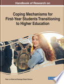 Handbook of research on coping mechanisms for first year students transitioning to higher education /