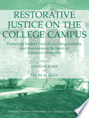 Restorative justice on the college campus : promoting student growth and responsibility, and reawakening the spirit of campus community /