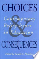 Choices and consequences : contemporary policy issues in education /