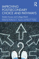 Improving postsecondary choice and pathways : student access and college match /