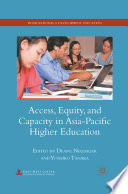 Access, Equity, and Capacity in Asia-Pacific Higher Education /