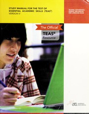 Study manual for the Test of Essential Academic Skills (TEAS) : reading, mathematics, science, and English and language usage /