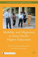 Mobility and migration in Asian Pacific higher education /