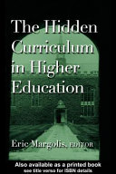 The hidden curriculum in higher education /