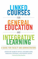 Linked courses for general education and integrative learning : a guide for faculty and administrators /