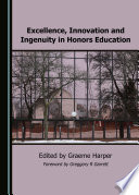 Excellence, innovation and ingenuity in honors education /