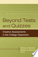 Beyond tests and quizzes : creative assessments in the college classroom /