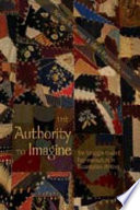 The authority to imagine : the struggle toward representation in dissertation writing /