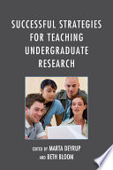 Successful strategies for teaching undergraduate research /