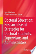 Doctoral education : research-based strategies for doctoral students, supervisors and administrators /